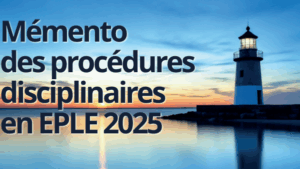 Mémento des procédures disciplinaires en EPLE - MàJ 2025