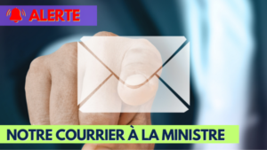 📢 Notre alerte à la Ministre !