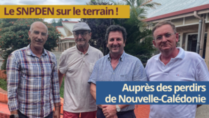 Nouvelle-Calédonie : le SNPDEN-UNSA au plus près des collègues Perdirs ! [20.03.2025]