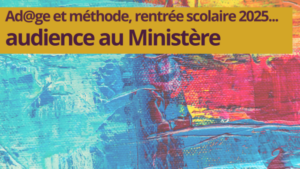 Ad@ge, rentrée scolaire 2025, méthode... audience du SNPDEN au Ministère [06.03.2025]