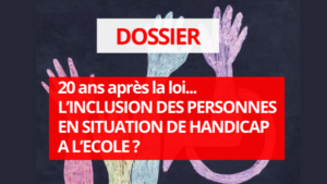 Inclusion à l'école, 20 ans après la loi de 2005 ?