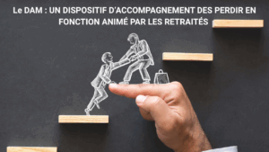 L’action des retraités : Le DAM [Dispositif d’accompagnement et de médiation]