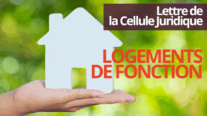 Lettre de la Cellule Juridique | Spéciale "Logements de fonction" [N°14 - Juin 2025]