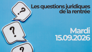 Webinaire "Questions juridiques de rentrée" du 15.09.2026 | Replay à venir - Livret support disponible